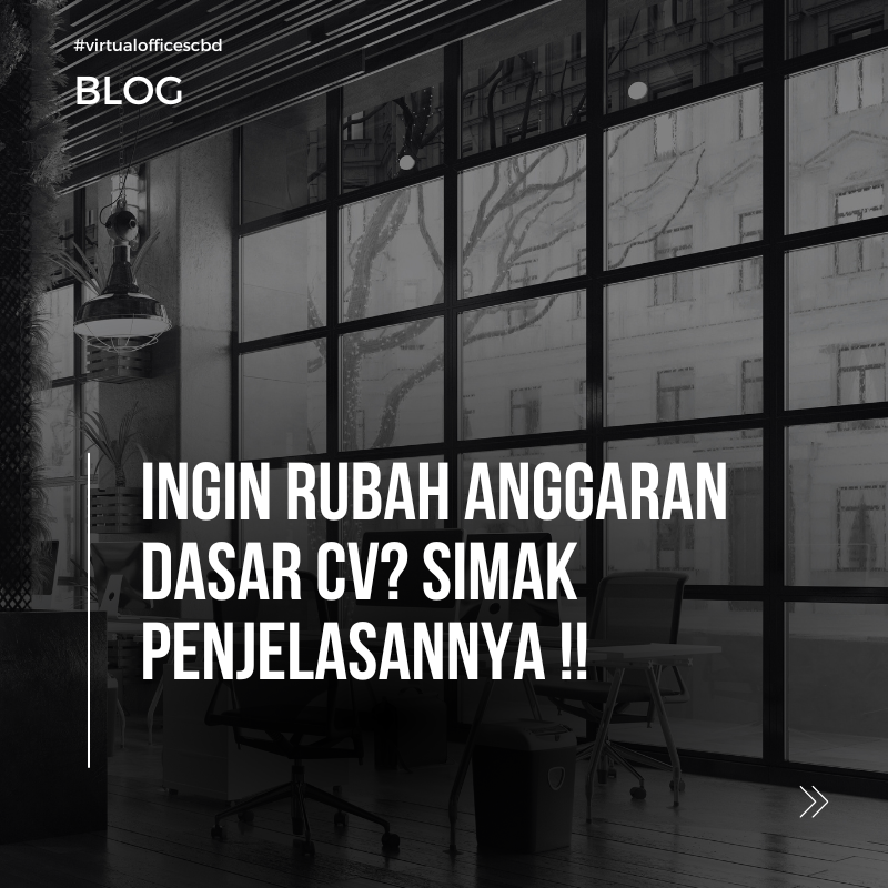 image Ingin Rubah Anggaran dasar CV?Simak Penjelasannya !!