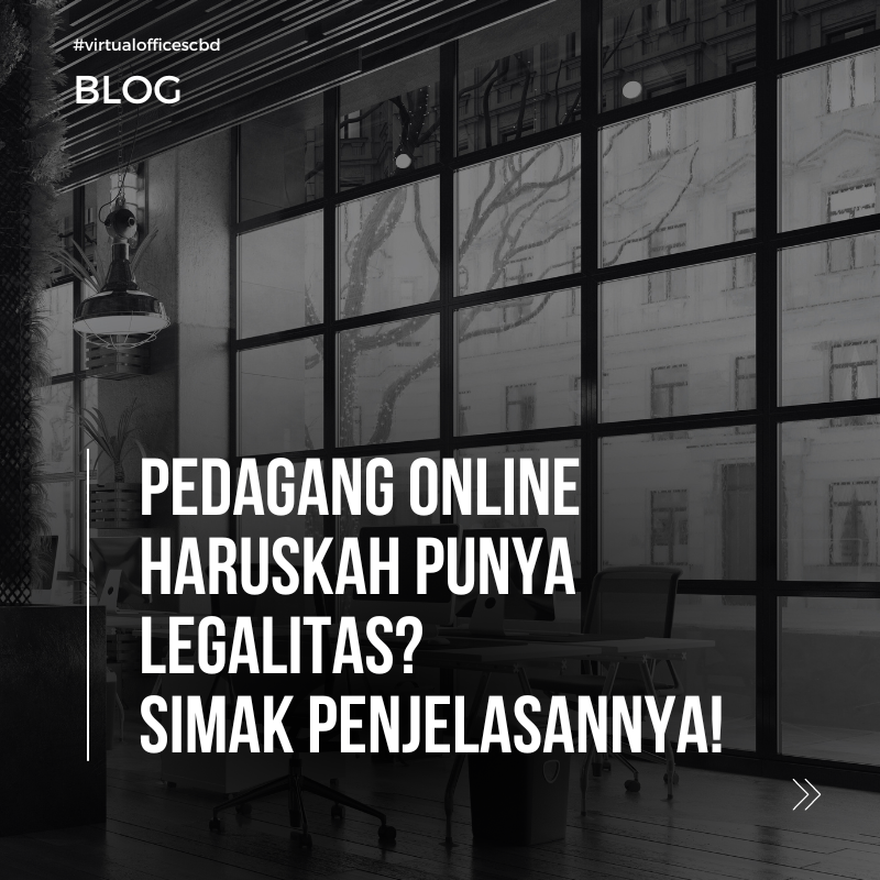 image  Pedagang Online Haruskah Punya Legalitas? Simak Penjelasannya!