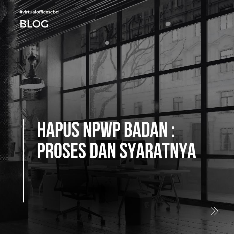 image  Hapus NPWP Badan : Proses dan Syaratnya