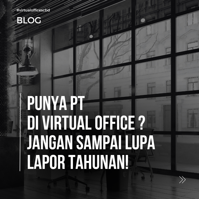 image  Punya PT di Virtual Office? Ini Kewajiban Laporan Tahunan yang Wajib Anda Tahu